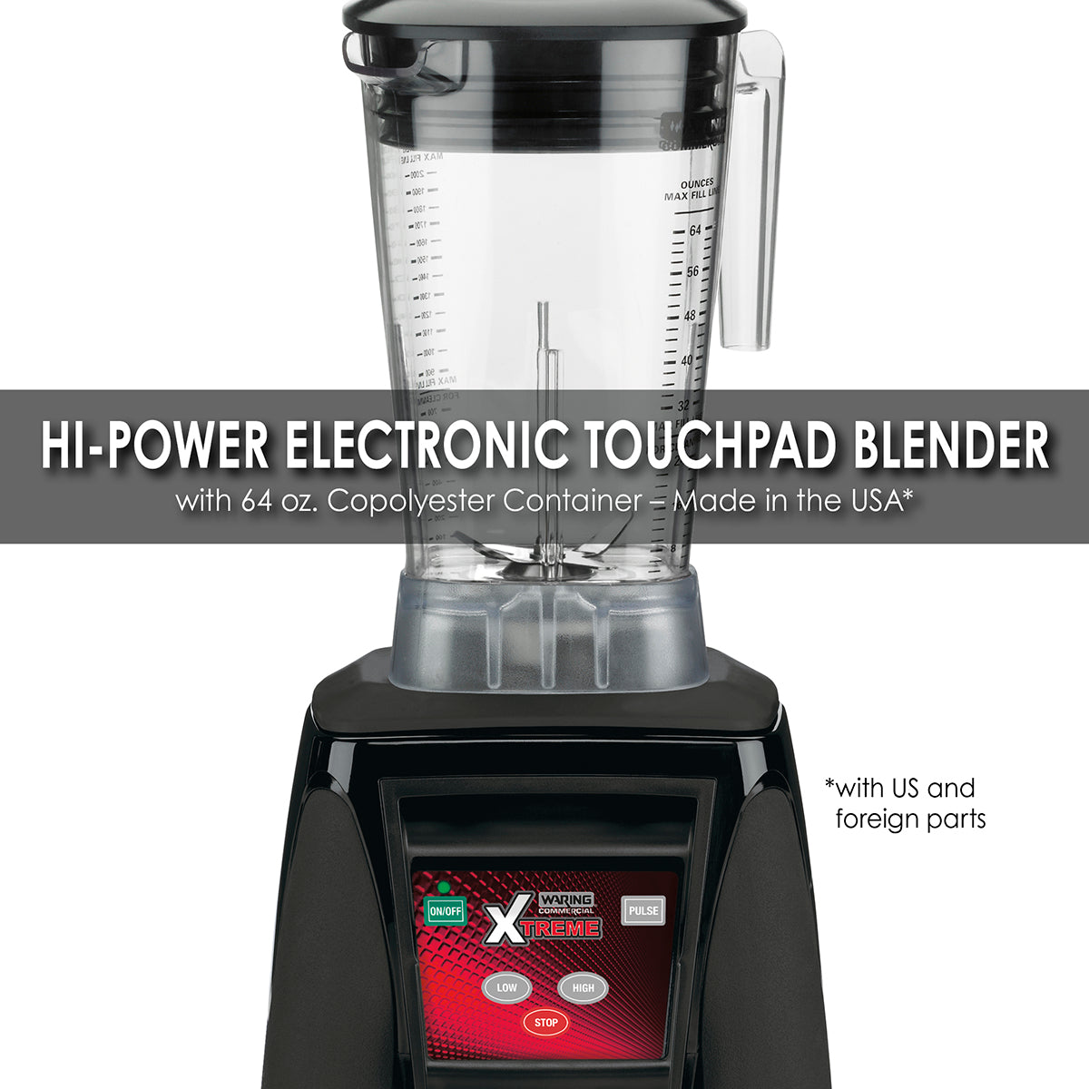 Waring HI-POWER ELECTRONIC TOUCHPAD BLENDER WITH 64 OZ. COPOLYESTER CONTAINER – MADE IN THE USA* Model: MX1050XTX