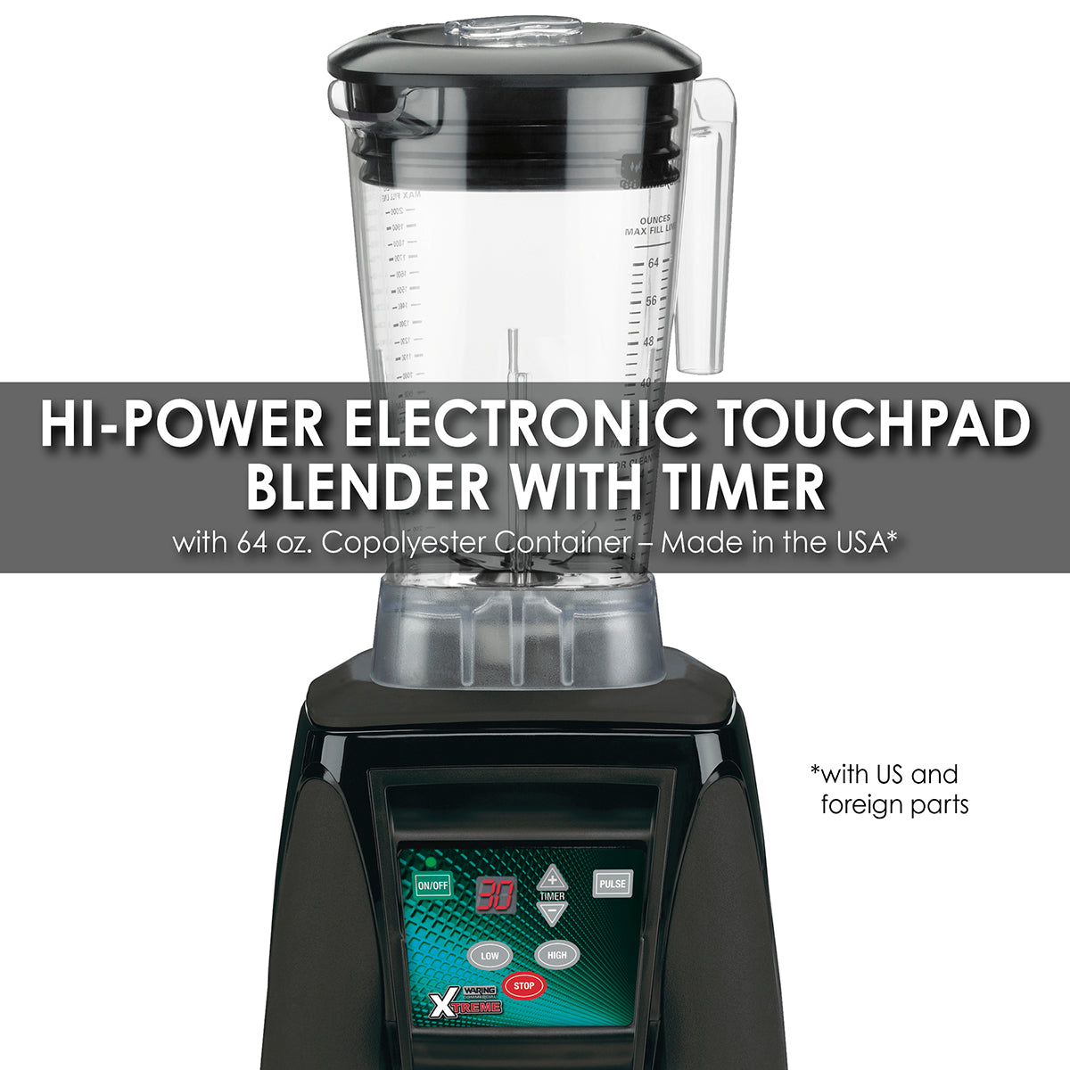 Waring HI-POWER ELECTRONIC TOUCHPAD BLENDER WITH TIMER AND 64 OZ. COPOLYESTER CONTAINER – MADE IN THE USA* Model: MX1100XTX